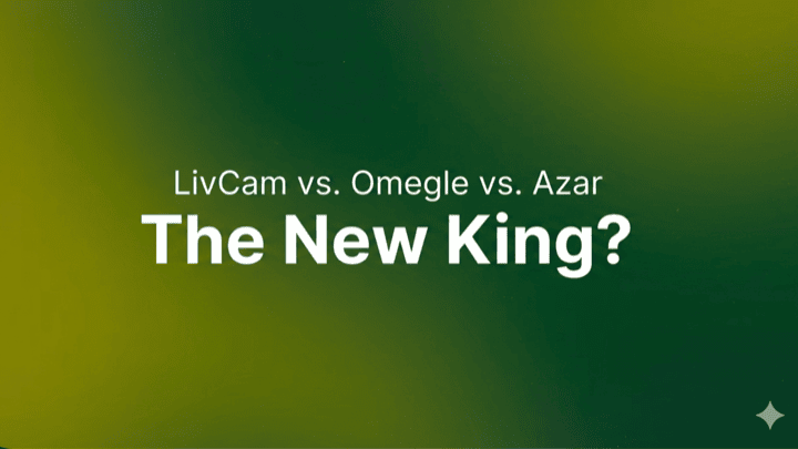 LivCam vs. Omegle vs. AzarLive
