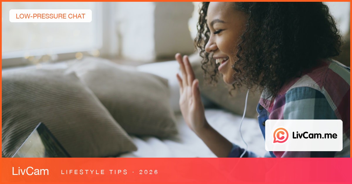 livcam-low-pressure-chat-evening-reset